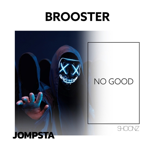 Brooster - No Good [SHO220826]